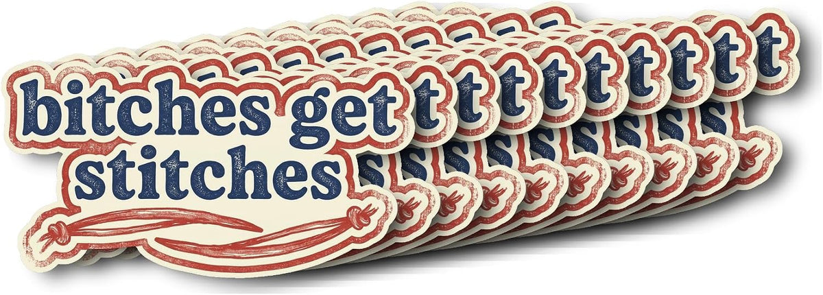 Bitches get Stitches Sticker | Edgy Vintage Decal | Funny Quote | Humor Unique | Design Trendy | Art [Tage]