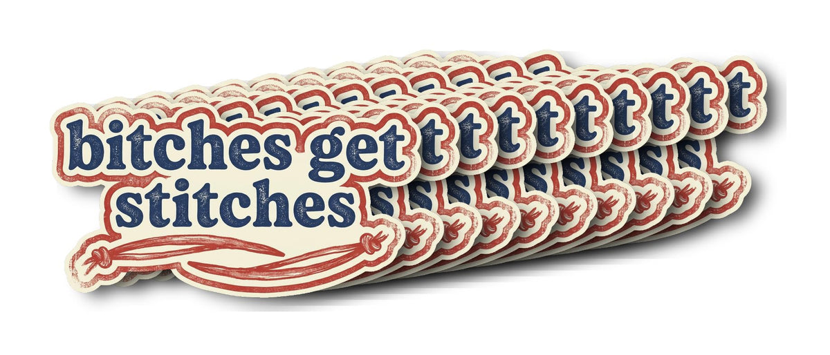 Bitches get Stitches Sticker | Edgy Vintage Decal | Funny Quote | Humor Unique | Design Trendy | Art [Tage]